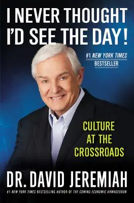 Nikdy som si nemyslel, že sa dožijem dňa!: Kultúra na križovatke - I Never Thought I'd See the Day!: Culture at the Crossroads