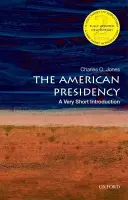 Americké predsedníctvo: Veľmi stručný úvod - The American Presidency: A Very Short Introduction