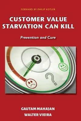 Hodnota pre zákazníka Hladovanie môže zabíjať: Prevencia a liečba - Customer Value Starvation Can Kill: Prevention and Cure