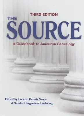 Zdroj: Sprievodca americkou genealógiou - The Source: A Guidebook to American Genealogy