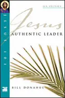 Ježiš 101: autentický vodca - Jesus 101: Authentic Leader