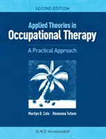 Aplikované teórie v ergoterapii: Praktický prístup k terapiám - Applied Theories in Occupational Therapy: A Practical Approach
