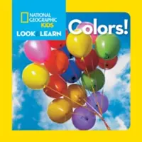 National Geographic Kids Pozeraj a uč sa: Farby! - National Geographic Kids Look and Learn: Colors!