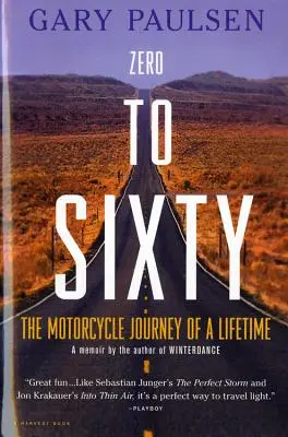 Od nuly do šesťdesiatky: Cesta na motorke na celý život - Zero to Sixty: The Motorcycle Journey of a Lifetime