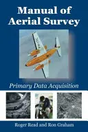 Príručka leteckého prieskumu: Získavanie primárnych údajov - Manual of Aerial Survey: Primary Data Acquisition