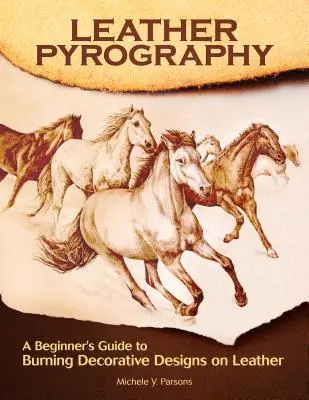 Pyrografia kože: Príručka pre začiatočníkov o vypaľovaní dekoratívnych vzorov na kožu - Leather Pyrography: A Beginner's Guide to Burning Decorative Designs on Leather