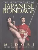 Zvodné umenie japonskej viazanosti - Seductive Art of Japanese Bondage
