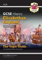 Nová príručka k téme AQA GCSE History 9-1 - Alžbetínske Anglicko, cca 1568-1603 - New Grade 9-1 GCSE History AQA Topic Guide - Elizabethan England, c1568-1603