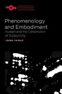 Fenomenológia a stelesnenie: Husserl a konštitúcia subjektivity - Phenomenology and Embodiment: Husserl and the Constitution of Subjectivity
