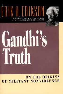 Gándhího pravda: O pôvode militantného nenásilia - Gandhi's Truth: On the Origins of Militant Nonviolence