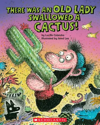 Bola jedna stará dáma, ktorá zhltla kaktus! - There Was an Old Lady Who Swallowed a Cactus!