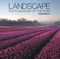 Krajinár roka: Fotografický zborník: kolekcia 10 - Landscape Photographer of the Year: Collection 10