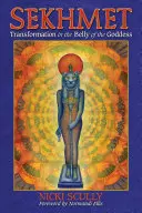 Sekhmet: Premena v bruchu bohyne - Sekhmet: Transformation in the Belly of the Goddess