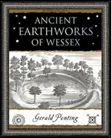 Staroveké zemné práce z Wessexu - Ancient Earthworks of Wessex