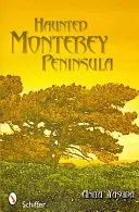 Strašidelný polostrov Monterey - Haunted Monterey Peninsula