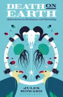 Smrť na Zemi: Dobrodružstvá evolúcie a úmrtnosti - Death on Earth: Adventures in Evolution and Mortality