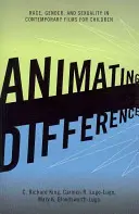 Animovanie rozdielov: Rasa, rod a sexualita v súčasných filmoch pre deti - Animating Difference: Race, Gender, and Sexuality in Contemporary Films for Children