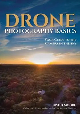 Základy fotografovania s dronom: Sprievodca fotoaparátom na oblohe - Drone Photography Basics: Your Guide to the Camera in the Sky