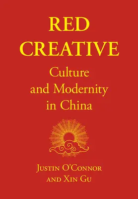 Red Creative: Kultúra a modernita v Číne - Red Creative: Culture and Modernity in China