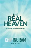 Skutočné nebo: Skutočné nebo: Čo Biblia skutočne hovorí? - The Real Heaven: What the Bible Actually Says
