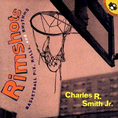Rimshots (Zábery na kolesá): Basketbalové pikošky, rolky a rytmy - Rimshots: Basketball Pix, Rolls, and Rhythms