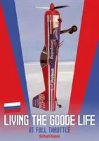 Žiť dobrý život na plný plyn: Autobiografia Richarda Goodeho - Living the Goode Life at Full Throttle: The Autobiography of Richard Goode