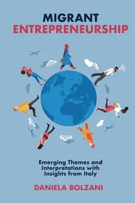 Podnikanie migrantov: Nové témy a interpretácie s postrehmi z Talianska - Migrant Entrepreneurship: Emerging Themes and Interpretations with Insights from Italy
