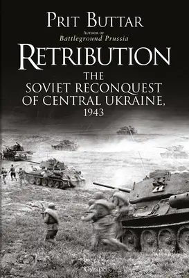 Odplata: Sovietske znovudobytie strednej Ukrajiny v roku 1943 - Retribution: The Soviet Reconquest of Central Ukraine, 1943