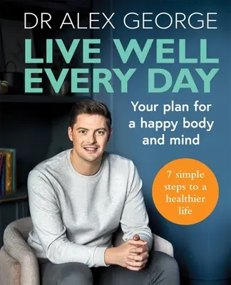 Žiť dobre každý deň: Váš plán pre šťastné telo a myseľ - Live Well Every Day: Your Plan for a Happy Body and Mind