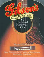 Báječné gitary Gibson s plochou špičkou: Ilustrovaná história a sprievodca - Gibson's Fabulous Flat-Top Guitars: An Illustrated History & Guide