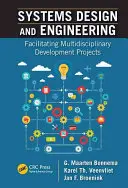 Systémový dizajn a inžinierstvo: Uľahčenie multidisciplinárnych vývojových projektov - Systems Design and Engineering: Facilitating Multidisciplinary Development Projects