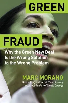 Zelený podvod: Prečo je zelená nová dohoda ešte horšia, ako si myslíte - Green Fraud: Why the Green New Deal Is Even Worse Than You Think