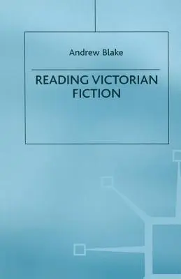Čítanie viktoriánskej beletrie: Kultúrny kontext a ideologický obsah románu devätnásteho storočia - Reading Victorian Fiction: The Cultural Context and Ideological Content of the Nineteenth-Century Novel