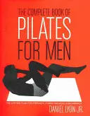 Kompletná kniha pilatesu pre mužov: Celoživotný plán pre silu, výkon a špičkovú výkonnosť - The Complete Book of Pilates for Men: The Lifetime Plan for Strength, Power & Peak Performance