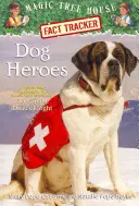 Psí hrdinovia: Merlinova misia č. 18: Psy uprostred noci - Dog Heroes: A Nonfiction Companion to Magic Tree House Merlin Mission #18: Dogs in the Dead of Night