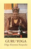 Guru joga: podľa prípravnej praxe Longčhen Ňingtika - Guru Yoga: According to the Preliminary Practice of Longchen Nyingtik