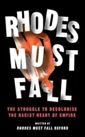 Rhodos musí padnúť: Roda: Boj za dekolonizáciu rasistického srdca impéria (The Struggle to Decolonise the Racist Heart of Empire) - Rhodes Must Fall: The Struggle to Decolonise the Racist Heart of Empire