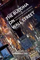 Budha na Wall Street: Čo je zlé na kapitalizme a čo s tým môžeme urobiť - The Buddha on Wall Street: What's Wrong with Capitalism and What We Can Do about It