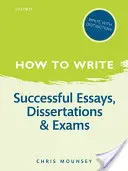 Ako písať: Úspešné eseje, dizertačné práce a skúšky - How to Write: Successful Essays, Dissertations, and Exams