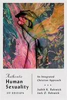 Autentická ľudská sexualita: Kresťanská sexualita: integrovaný kresťanský prístup - Authentic Human Sexuality: An Integrated Christian Approach