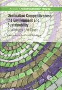 Konkurencieschopnosť destinácie, životné prostredie a udržateľnosť: Výzvy a prípady - Destination Competitiveness, the Environment and Sustainability: Challenges and Cases