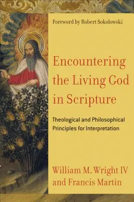 Stretnutie so živým Bohom v Písme: Teologické a filozofické princípy interpretácie - Encountering the Living God in Scripture: Theological and Philosophical Principles for Interpretation