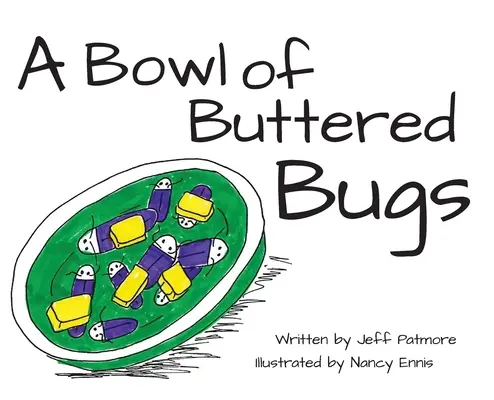 Misa chrobákov na masle - A Bowl of Buttered Bugs