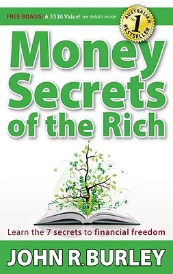 Finančné tajomstvá bohatých: Naučte sa 7 tajomstiev finančnej slobody - Money Secrets of the Rich: Learn the 7 Secrets to Financial Freedom