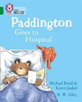 Paddington ide do nemocnice - Band 15/Emerald - Paddington Goes to Hospital - Band 15/Emerald