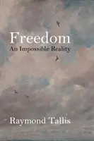 Sloboda: Nemožná realita - Freedom: An Impossible Reality