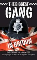Najväčší gang v Británii - osvetľuje kultúru policajnej korupcie - The Biggest Gang in Britain - Shining a Light on the Culture of Police Corruption