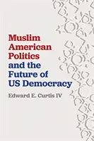 Moslimská americká politika a budúcnosť našej demokracie - Muslim American Politics and the Future of Us Democracy