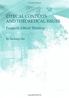Etické súvislosti a teoretické otázky: Eseje o etickom myslení - Ethical Contexts and Theoretical Issues: Essays in Ethical Thinking
