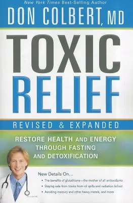 Úľava od toxických látok: Obnovenie zdravia a energie prostredníctvom pôstu a detoxikácie - Toxic Relief: Restore Health and Energy Through Fasting and Detoxification